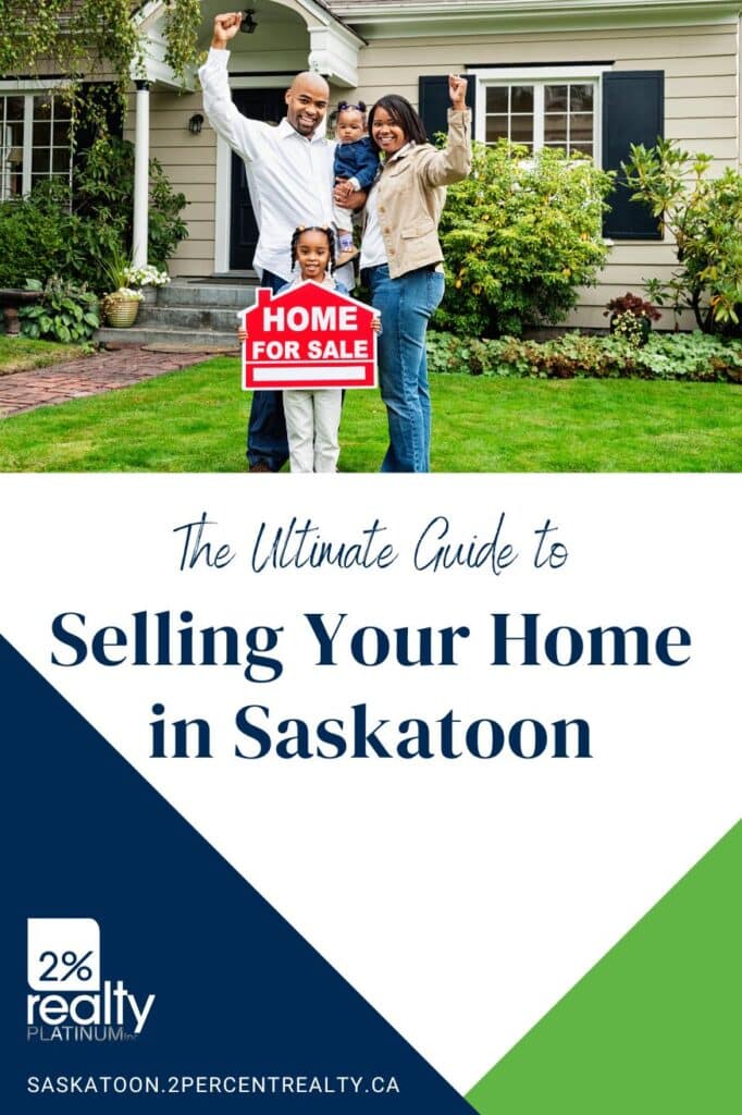 A family with 2 children standing in front of their home with the parents raising their arms in excitement and the older daughter holding a home for sale sign on the top of the graphic with the words The Ultimate Guide to Selling Your Home in Saskatoon under the photo with a blue and green triangle at the bottom and the 2% Realty Platinum logo in white for the blog post The Ultimate Guide to Successfully Selling Your Home in Saskatoon