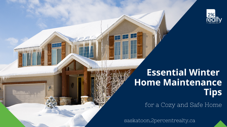 The exterior of a home with snow piled all around and icicles hanging from the roof with the text overlay that says Essential Winter Home Maintenance Tips for a Cozy and Safe Home